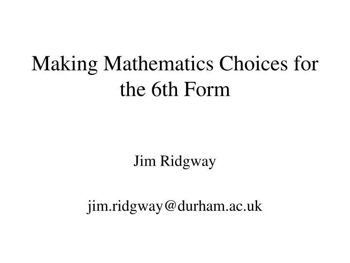 making mathematics choices for the 6th form
