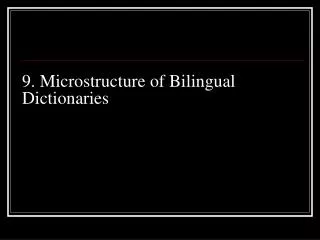 9. Microstructure of Bilingual Dictionaries