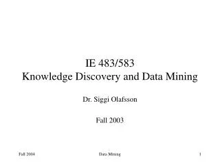 IE 483/583 Knowledge Discovery and Data Mining