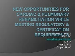 New Opportunities for Cardiac &amp; Pulmonary Rehabilitation While Meeting Regulatory &amp; Certification Requirements