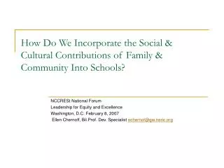 How Do We Incorporate the Social &amp; Cultural Contributions of Family &amp; Community Into Schools?