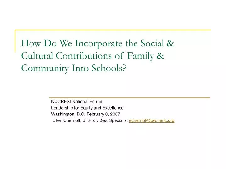 how do we incorporate the social cultural contributions of family community into schools