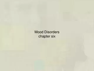 Mood Disorders chapter six