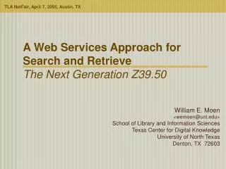 A Web Services Approach for Search and Retrieve The Next Generation Z39.50