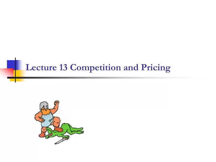 lecture 13 competition and pricing