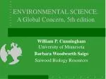 ENVIRONMENTAL SCIENCE: A Global Concern, 5th edition - slide 1