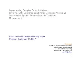 Socio-Technical System Workshop Paper Potsdam, September 21, 2007					 M. Howlett , Institute for Governance Research (