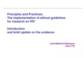 Principles and Practices: The implementation of ethical guidelines for research on HIV Introduction and brief update on