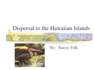 Dispersal to the Hawaiian Islands