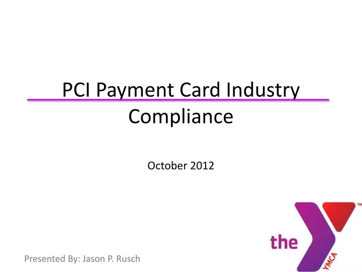 pci payment card industry compliance october 2012
