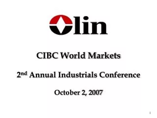 CIBC World Markets 2 nd Annual Industrials Conference October 2, 2007