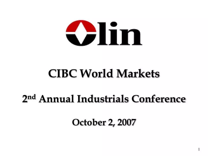 cibc world markets 2 nd annual industrials conference october 2 2007