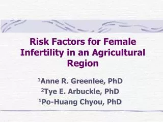 Risk Factors for Female Infertility in an Agricultural Region