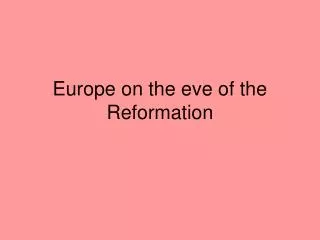 Europe on the eve of the Reformation