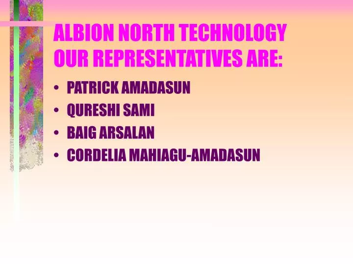 albion north technology our representatives are