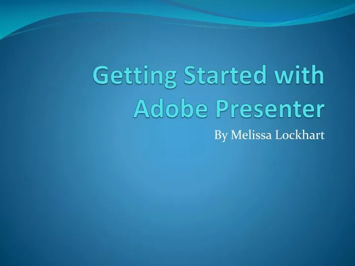 getting started with adobe presenter