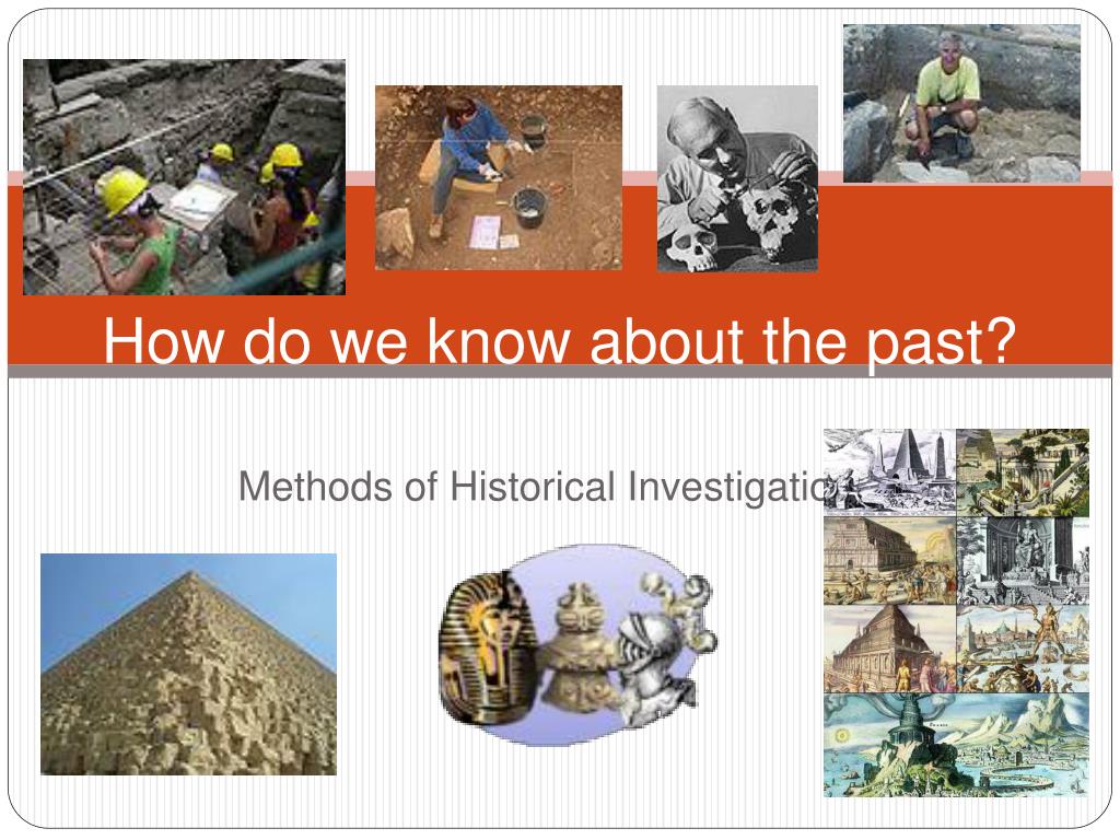 PPT - How do we know about the past? PowerPoint Presentation, free ...