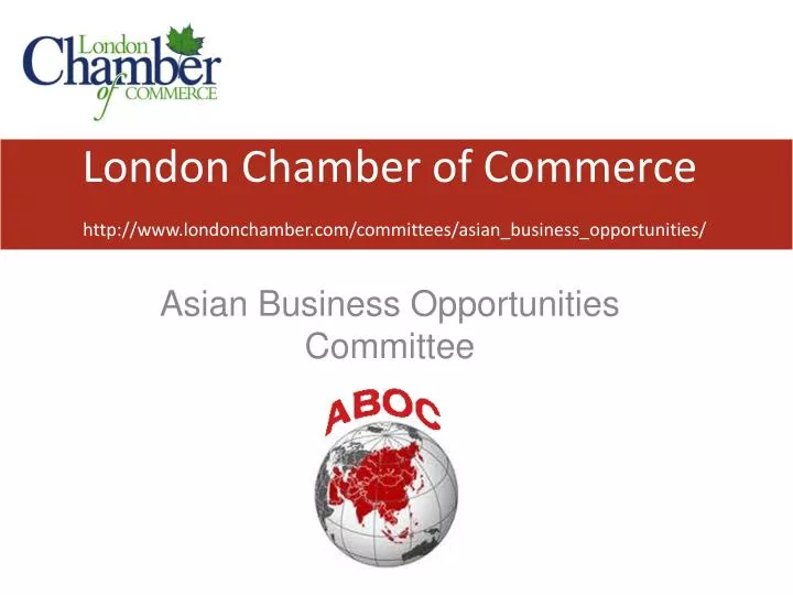 london chamber of commerce http www londonchamber com committees asian business opportunities