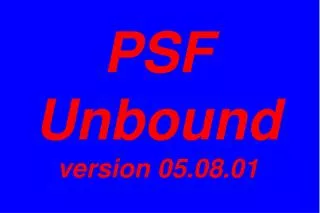 PSF Unbound version 05.08.01
