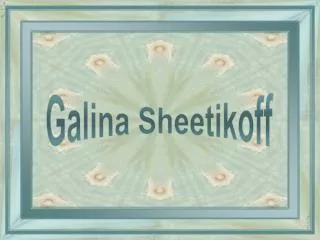 Galina Sheetikoff