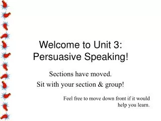 Welcome to Unit 3: Persuasive Speaking!