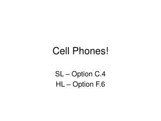 Cell Phones!