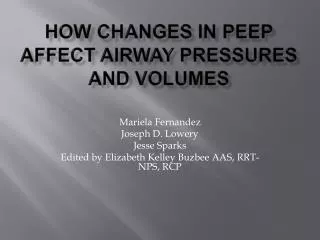 How changes in Peep affect AIRWAY PRESSURES AND VOLUMES