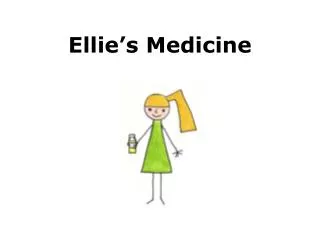 Ellie’s Medicine