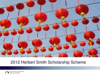 2012 Herbert Smith Scholarship Scheme