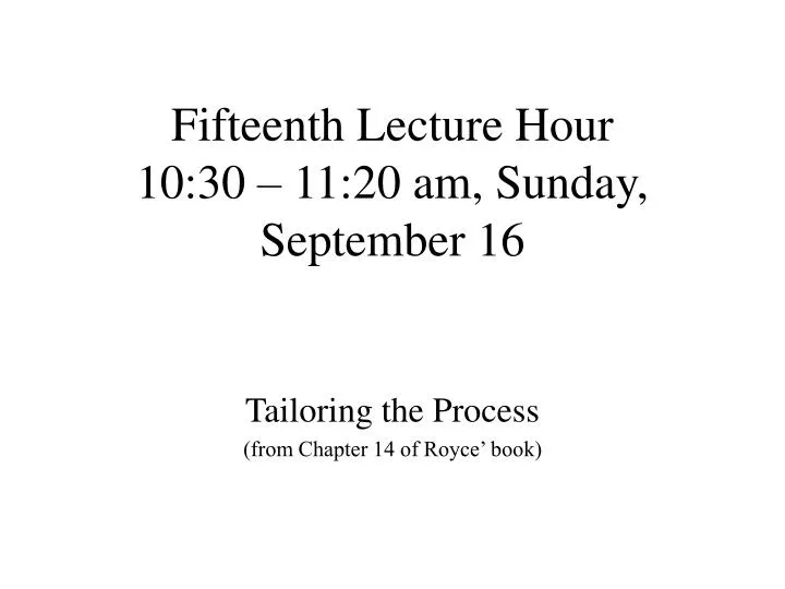 fifteenth lecture hour 10 30 11 20 am sunday september 16