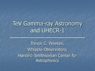TeV Gamma-ray Astronomy and UHECR-1