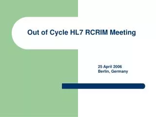 Out of Cycle HL7 RCRIM Meeting