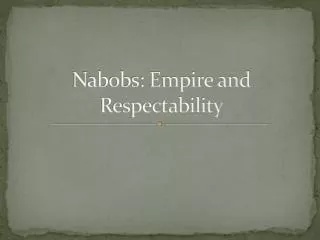 Nabobs: Empire and Respectability