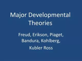 Major Developmental Theories
