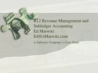 R12 Revenue Management and Subledger Accounting Ed Marwitz Ed@eMarwitz.com
