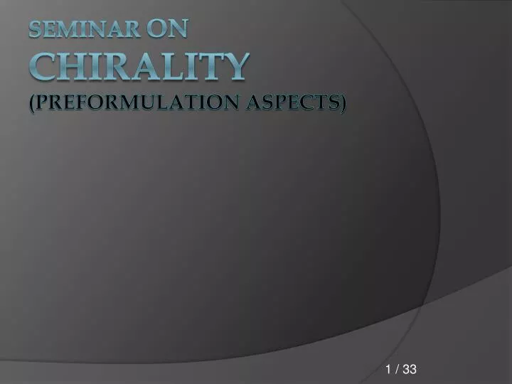 seminar on chirality preformulation aspects