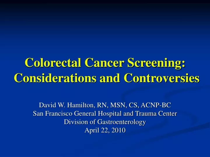 colorectal cancer screening considerations and controversies