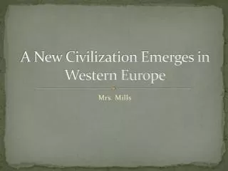 A New Civilization Emerges in Western Europe