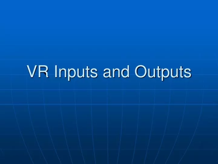 vr inputs and outputs