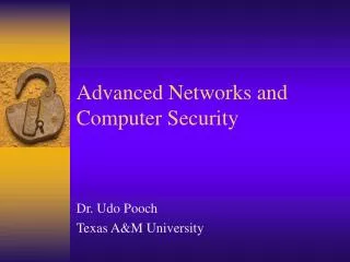 Advanced Networks and Computer Security