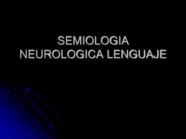semiologia neurologica lenguaje