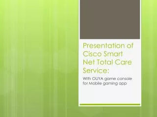 Presentation of Cisco Smart Net Total Care Service: