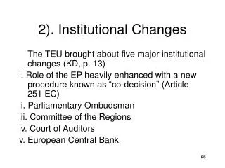 2). Institutional Changes