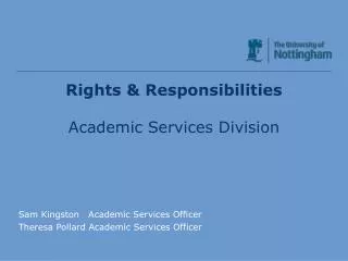 Rights &amp; Responsibilities Academic Services Division