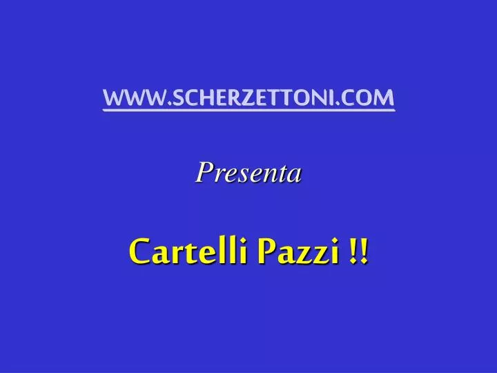 www scherzettoni com presenta cartelli pazzi