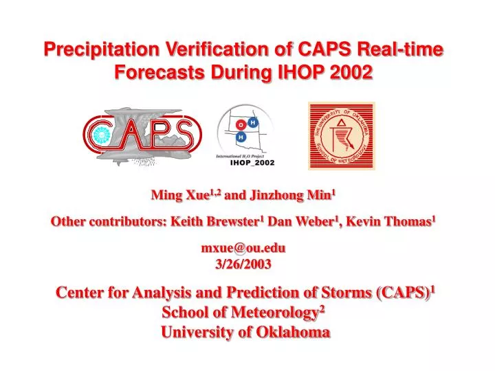 precipitation verification of caps real time forecasts during ihop 2002