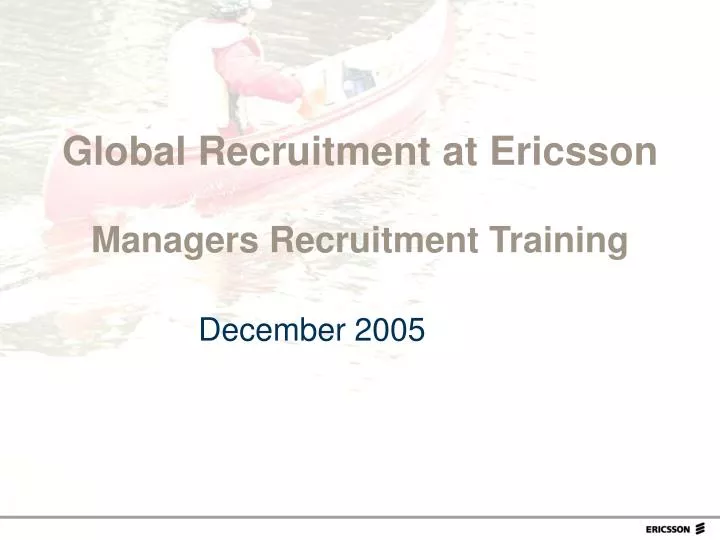 global recruitment at ericsson managers recruitment training