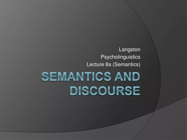 langston psycholinguistics lecture 8a semantics
