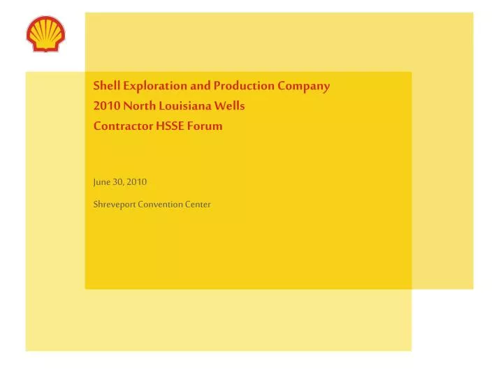 shell exploration and production company 2010 north louisiana wells contractor hsse forum