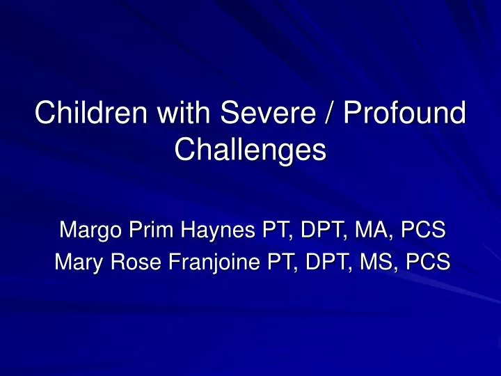 children with severe profound challenges